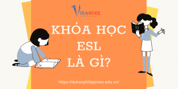 KHÓA HỌC ESL LÀ GÌ?