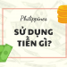 PHILIPPINES DÙNG TIỀN GÌ?