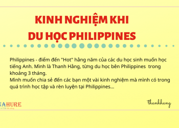Chia sẻ kinh nghiệm du học Philippines 2021