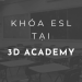 Khóa ESL trường 3D Academy