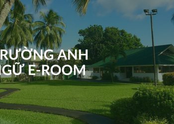 Tìm hiểu trường E-ROOM, ngôi trường Anh ngữ hàng đầu tại Bacolod