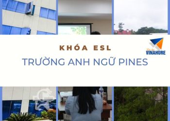 Trường Anh ngữ PINES – Giới thiệu khóa ESL 2023